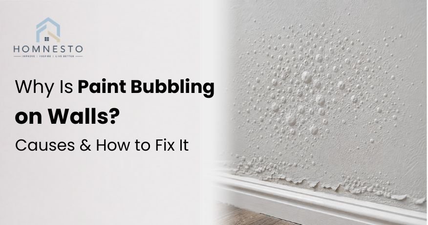 Why Is Paint Bubbling on Walls Causes and How to Fix It